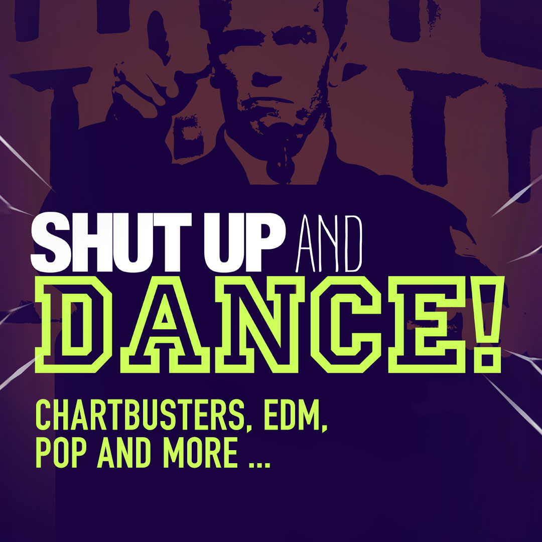 SHUT UP AND DANCE - Flyer